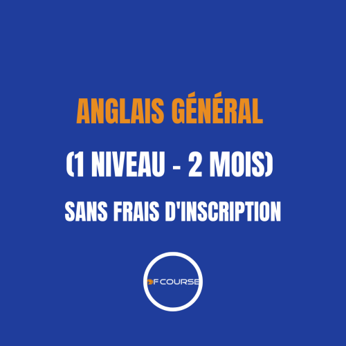 Anglais Général (1 niveau - 2 mois) sans frais d'inscription